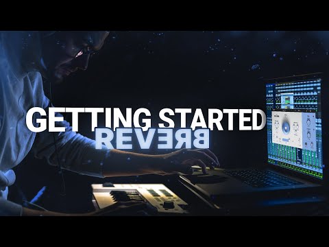 Getting Started I UFX REVERB