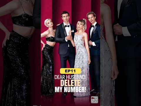 EP11 Dear Husband, Delete My Number | Mini Drama Magic #drama #shortseries #dramaseries poster