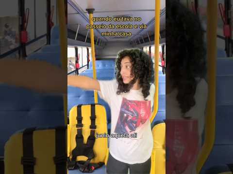 quando eu tava no passeio da escola e via minha casa