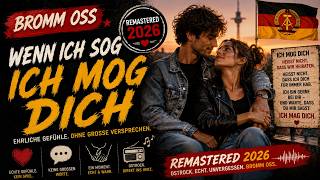 Bromm Oss – Wenn ich sog ich mog Dich | Ehrliche Gefühle ohne große Versprechen | Remastered 2026
