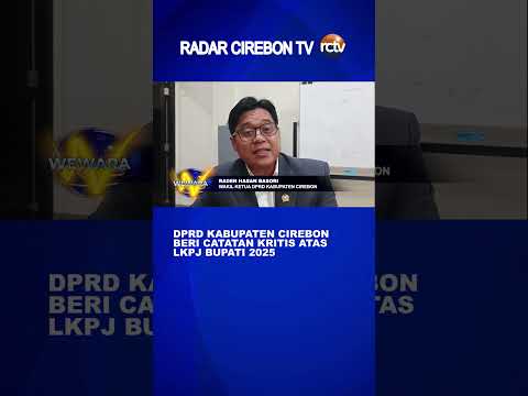 DPRD Kabupaten Cirebon Beri Catatan Kritis Atas LKPJ Bupati 2025