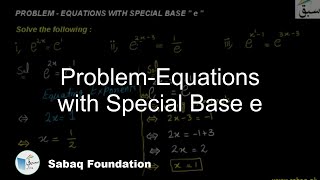 Problem-Equations with Special Base e