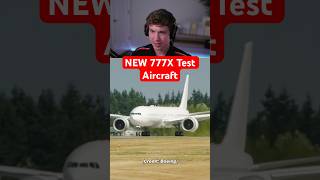 NEW 777X Test Aircraft