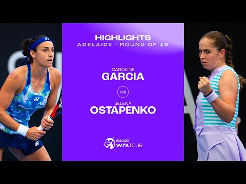 Caroline Garcia vs. Jelena Ostapenko | 2024 Adelaide Round of 16 | WTA Match Highlights