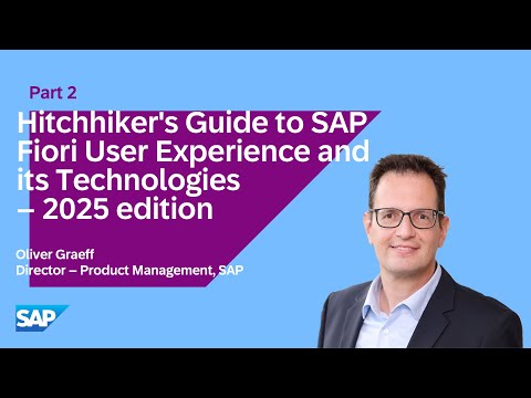 A Hitchhiker’s Guide to SAP Fiori User Experience and its Technologies – 2025 edition – Part 2 💫