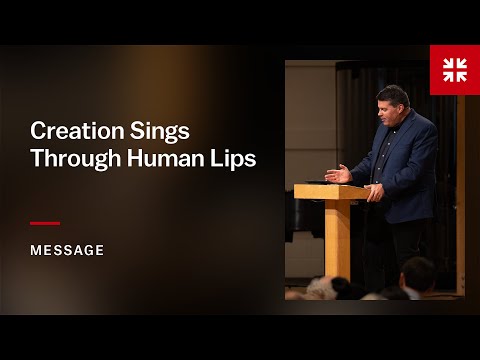 Creation Sings Through Human Lips