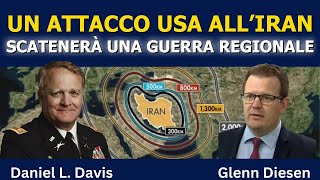 Daniel Davis: Un attacco USA all’Iran scatenerà una guerra regionale