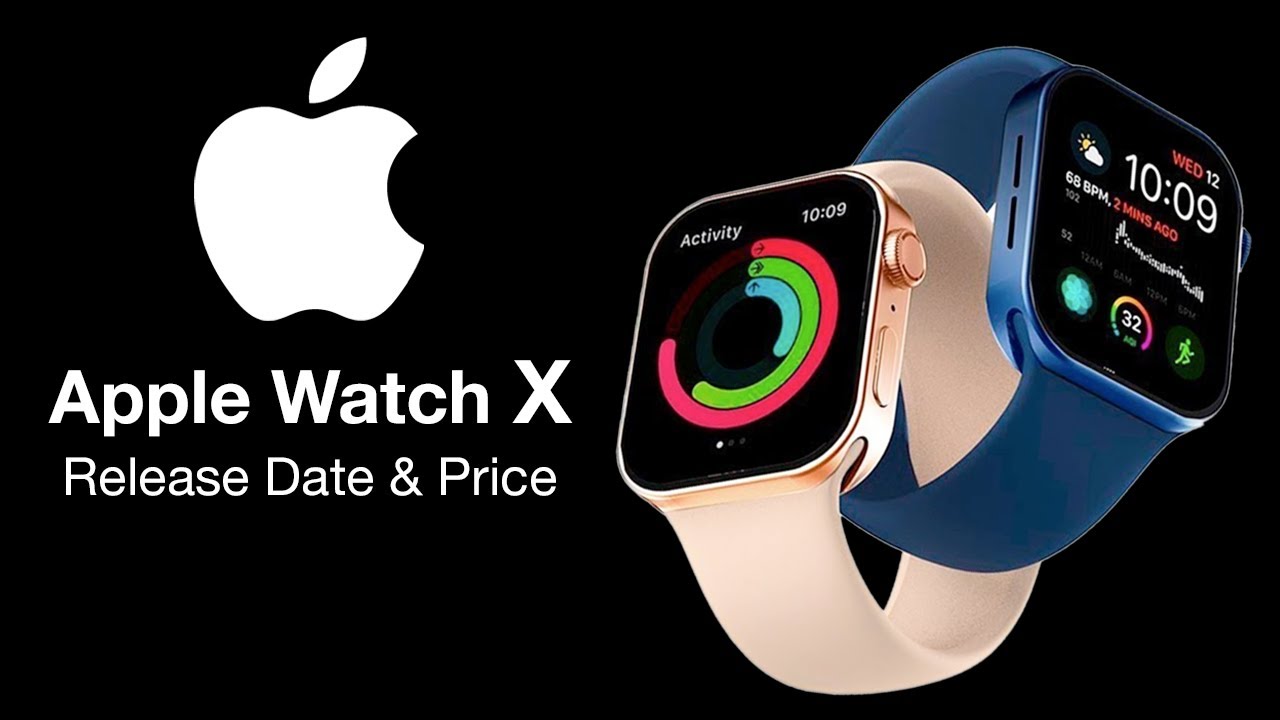Apple Watch X Release Date and Price – Brand New Design!!