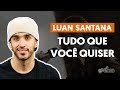 Videoaula Tudo Que Você Quiser (aula de violão)
