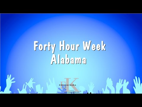 Forty Hour Week – Alabama (Karaoke Version)