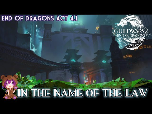 GW2 - End of Dragons 4.1 In the Name of the Law