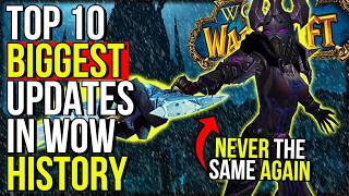 Top 10 Most GAME CHANGING Moments In WoW's History | World of Warcraft