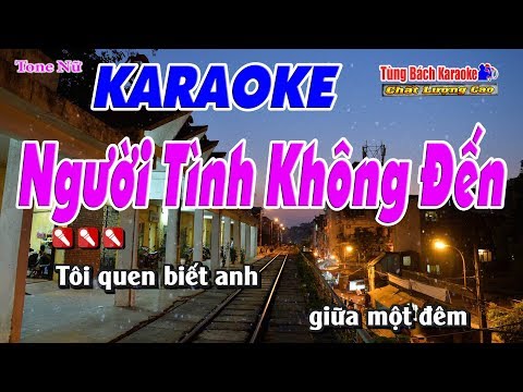 Người Tình Không Đến Karaoke 123 HD (Tone Nữ) – Nhạc Sống Tùng Bách