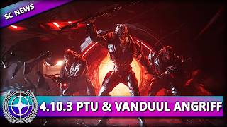 4.10.3 IST DA! VANDUUL SCHLACHTEN & NEUER CONTENT ⭐ STAR CITIZEN NEWS [Alpha 4.10.3] Deutsch/German