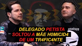DELEGADO PETISTA SOLTOU MÃE HOM1C1D4 DE UM TR4F1CANT3