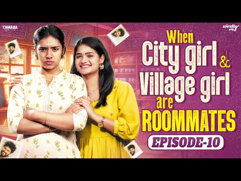 When City Girl๐ & Village Girl ๐ก are Roommates ๐ฏ Episode - 10 | Ft.Nikhila & Mahima | Wirally Tamil