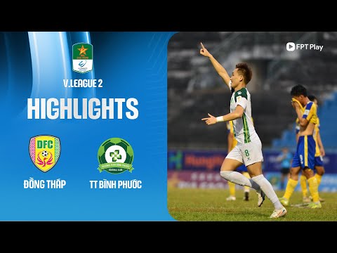 HIGHLIGHTS: ĐỒNG THÁP - TRƯỜNG TƯƠI BÌNH PHƯỚC | ĐÔI CÔNG HẤP DẪN, CHIẾN THẮNG TỐI THIỂU thumbnail