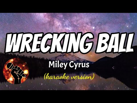 WRECKING BALL – MILEY CYRUS (karaoke version)