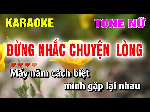 Karaoke Đừng Nhắc Chuyện Lòng Tone Nữ Nhạc Sống Beat Hay | Nguyễn Linh