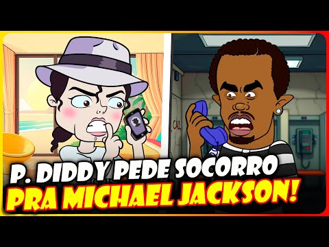 P. DIDDY PEDE SOCORRO PRA MICHAEL JACKSON! | Animação