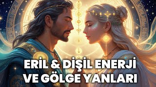 Dişil ve Eril Enerji ve Gölge Yanları