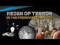 Exploring the Reign of Terror in the French Revolution
