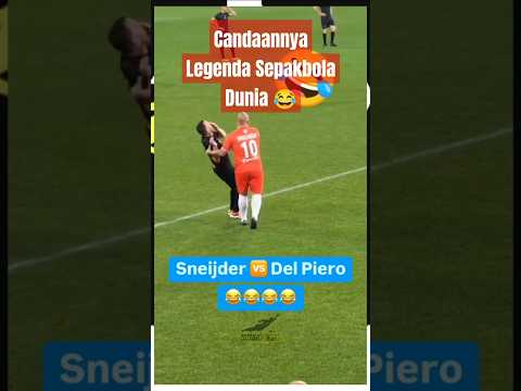 LEGENDA SEPAKBOLA DUNIA SEDANG BERCANDA 😂 #shorts #legend #football #videolucu #delpiero #sneijder