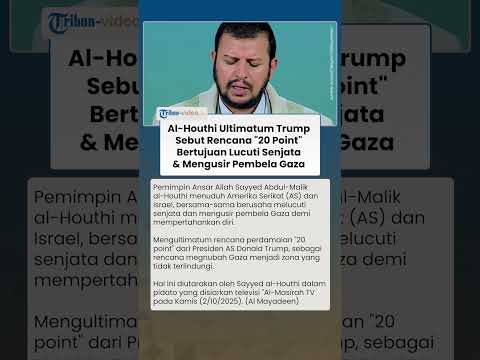 Al-Houthi Ultimatum Trump, Sebut Rencana "20 Point" Bertujuan Lucuti Senjata & Mengusir Pembela Gaza