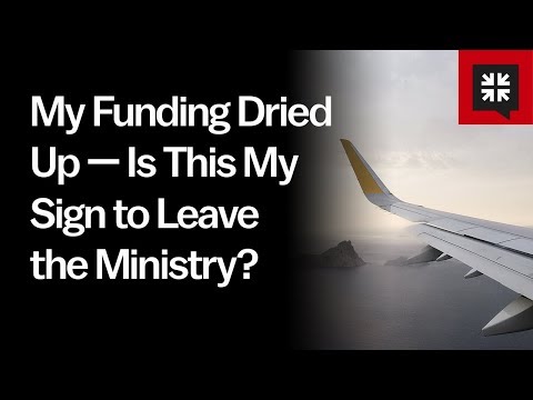 My Funding Dried Up — Is This My Sign to Leave the Ministry? // Ask Pastor John