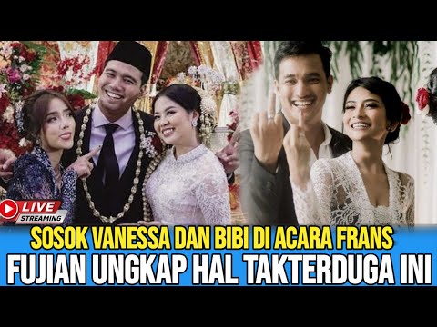 GEGER KEHADIRAN VANESA DAN BIBI DI PERNIKAHAN FRANS FAISAL,FUJI AN BEBERKAN HAL YANG TAK TERDUGA