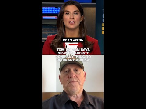 Tom Homan says Newsom hasn’t done anything to warrant arrest