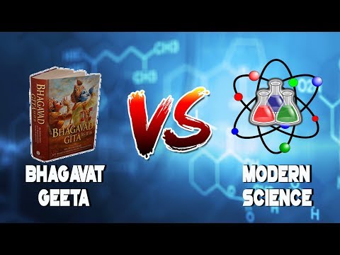भागवत गीता में कही बातें कितनी सच हैं ? || Bhagavat Geeta, a Myth or SCIENCE ?