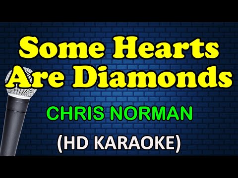 SOME HEARTS ARE DIAMONDS – Chris Norman (HD Karaoke)