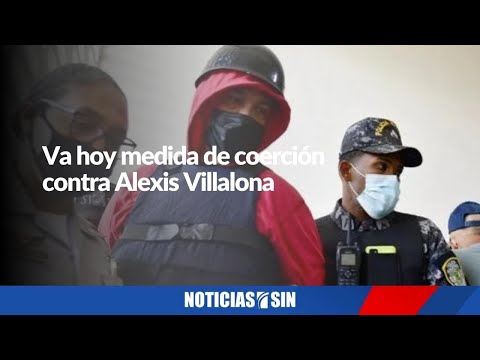 Va hoy medida de coerción contra Alexis Villalona