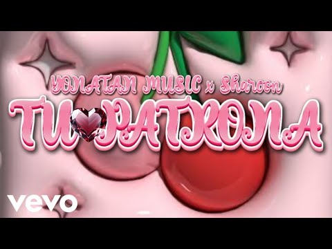 YONATAN MUSIC, Sharoon, DJ Kiire - TU PATRONA [Visualizer]