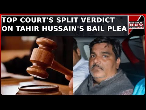 SC Gives Split Verdict On Tahir Hussain’s Bail Plea; CJI To Assign 3-Judge Bench To Hear Matter