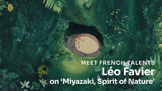 Léo Favier on Miyazaki, Spirit of Nature