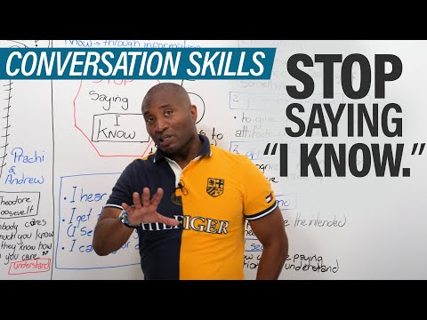 Improve your Vocabulary: Stop saying I KNOW!
