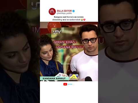 Kangana and Imran Khan's on screen pairing was so underrated😭❤️💔 #imrankhan #kanganaranaut #reels