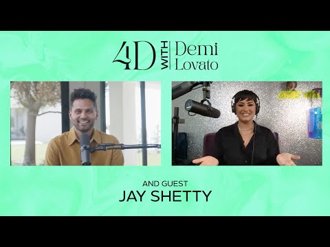 4D With Demi Lovato - Guest: Jay Shetty
