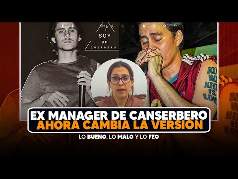 Ex Manager de canserbero cambia su versión - (Bueno, Malo y Feo)