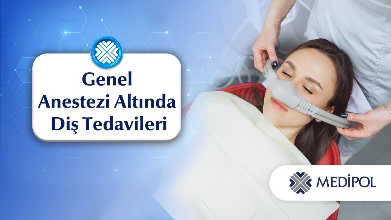 Genel Anestezi Altında Diş Tedavileri Nasıl Yapılır?