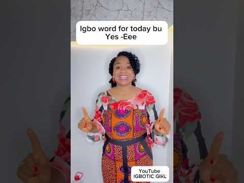 Igbo word for today bu Eee -Yes #igboforbeginnners #igbolanguage #learnigbo #igbo #igbolanguage