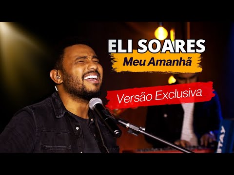 Eli Soares -  MEU AMANHÃ - Ao Vivo