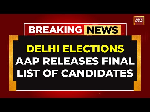 Delhi Elections: AAP Releases Final List Of Candidates | CM Atishi To Contest From Kalkaji | LIVE