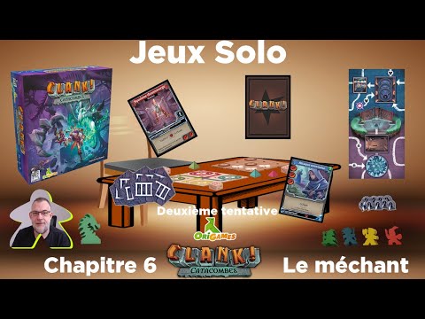 Clank! catacombes - Campagne Solo - chapitre 6 : le méchant - Essai 2 | Origames | jeu de société