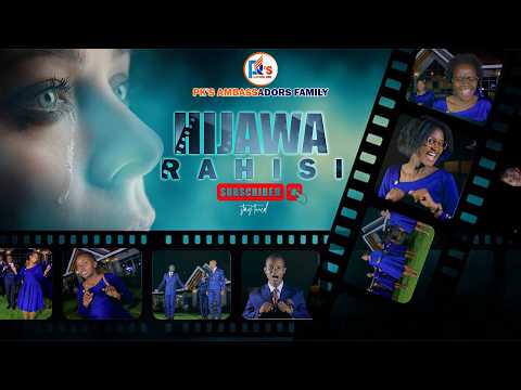 HIJAWA RAHISI - Official // PK's AMBASSADORS FAMILY // 0790067206 //  @perfectmediake ​
