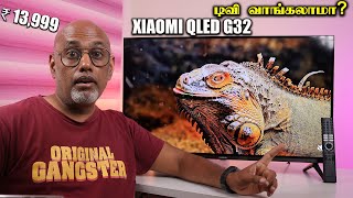 ₹13,999-la QLED TV? Xiaomi G32 Smart TV Review – Vera Level ah Illaya?