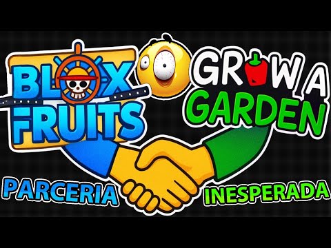 GROW A GARDEN E BLOX FRUITS PARCERIA INESPERADA?!