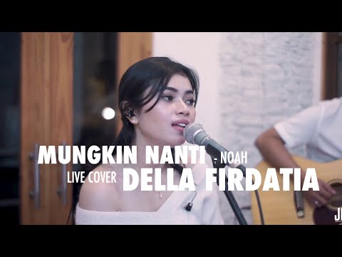 Download Lagu Mungkin Nanti - Noah Live Cover Della Firdatia Download Lagu Mungkin Nanti - Noah Live Cover Della Firdatia